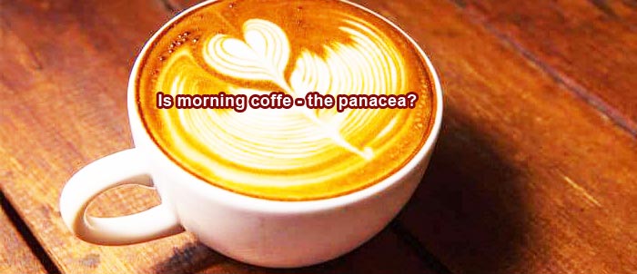 Your-Morning-Latte - the panacea?