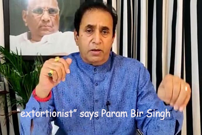 Anil Deshmukh is an extortionist says Param Bir SIngh