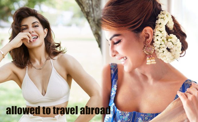 Jacqueline Fernandez allowed to travel abroad
