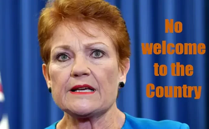Pauline Hanson - No Welcome to the country