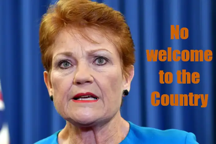 Pauline Hanson - No Welcome to the country