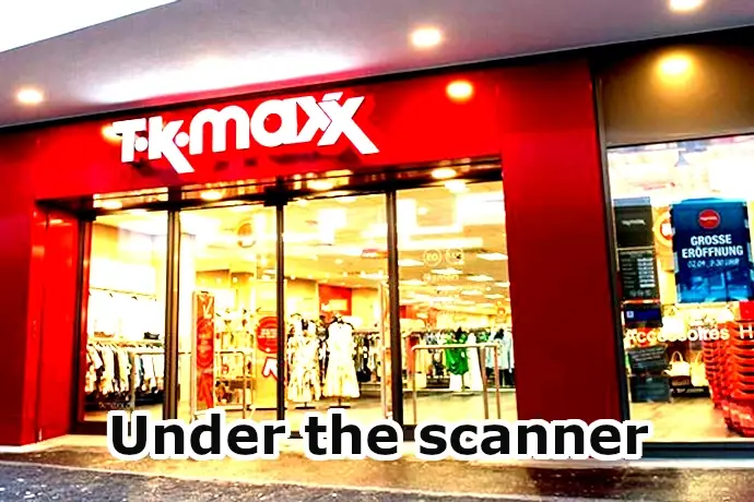 Under the scanner - TK Maxx-BT